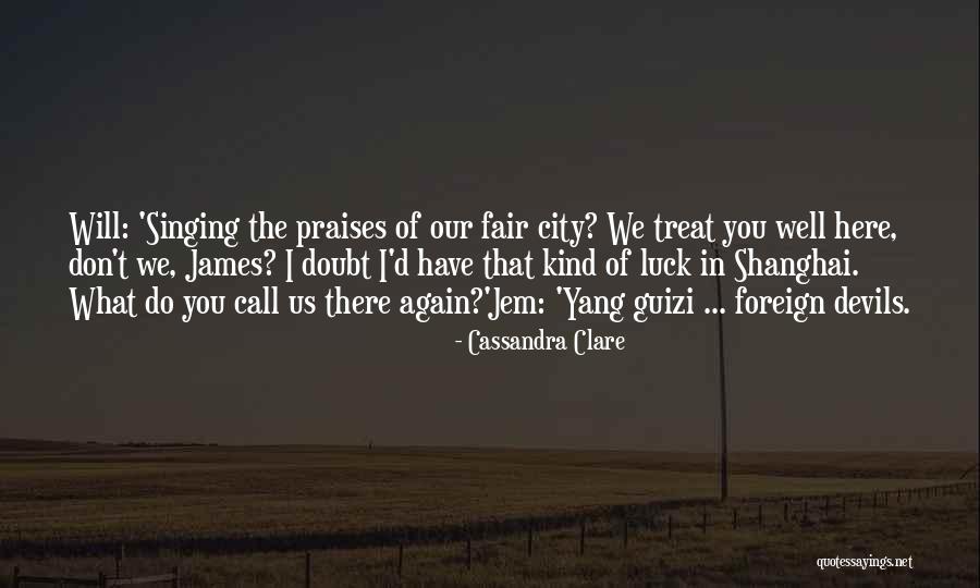 Shanghai City Quotes By Cassandra Clare Shanghai City Quotes By Cassandra Clare