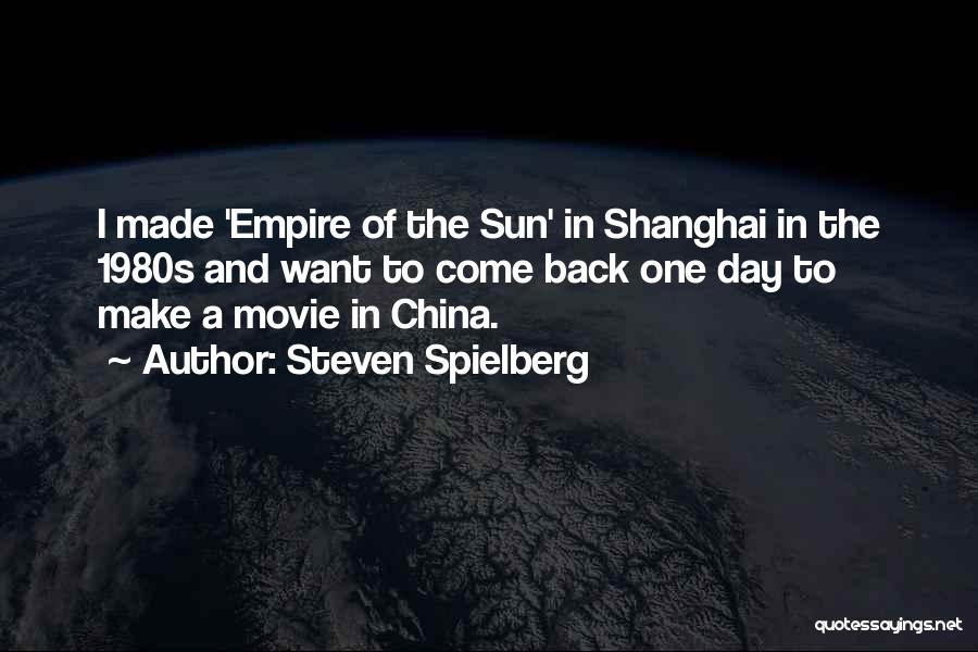 Shanghai Movie Quotes By Steven Spielberg