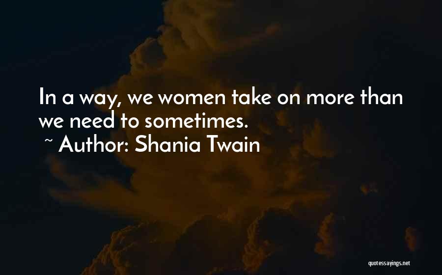 Shania Twain Quotes 1523258