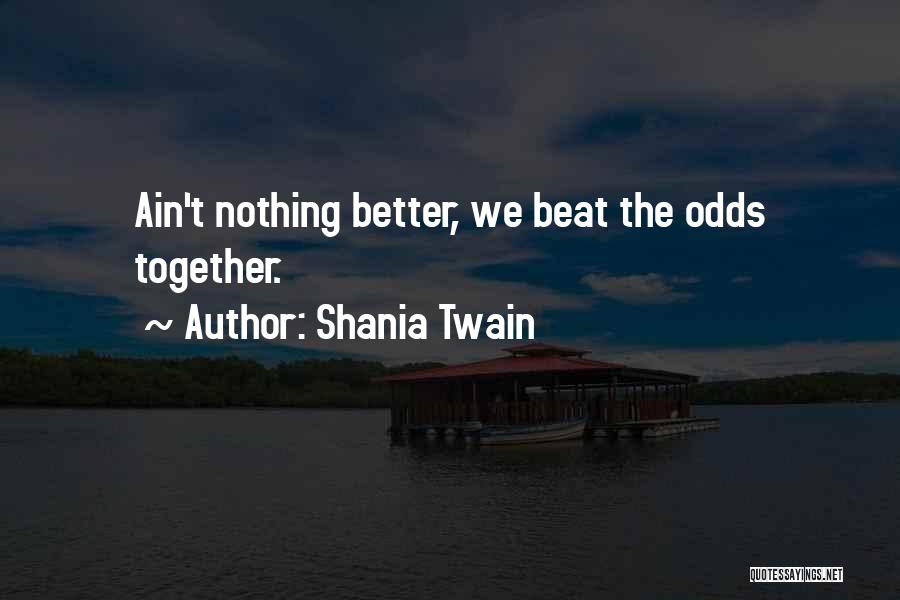 Shania Twain Quotes 1568462