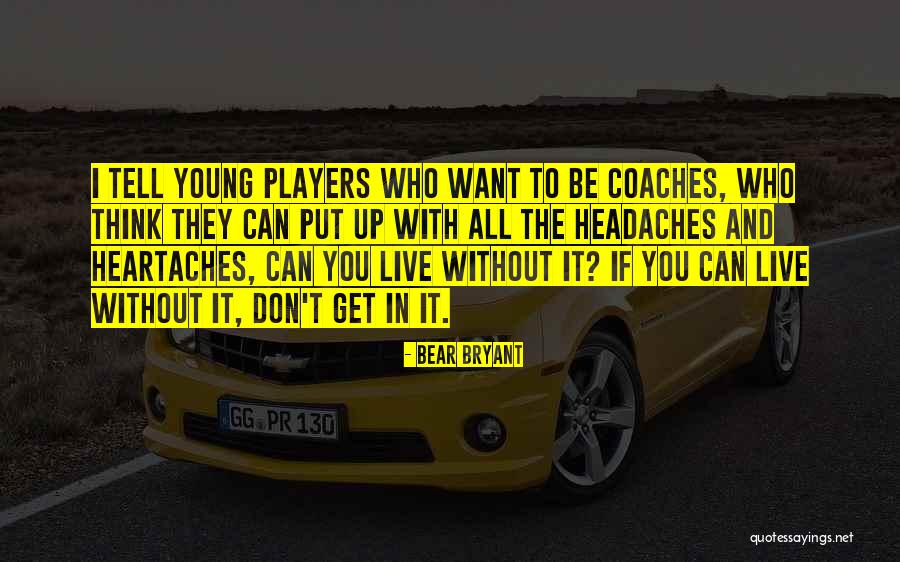 Shankarrao Vairagkar Quotes By Bear Bryant Shankarrao Vairagkar Quotes By Bear Bryant