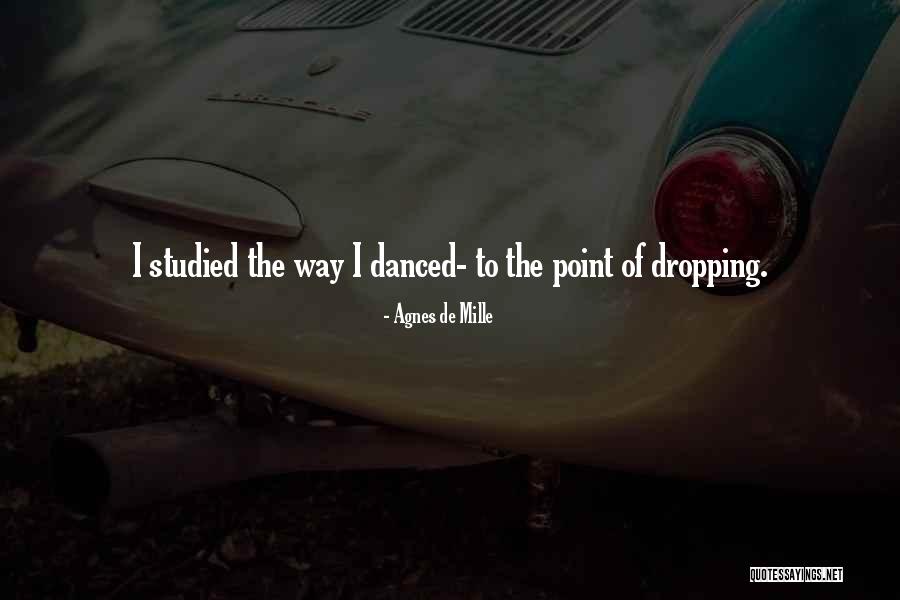 Shankland Road Quotes By Agnes De Mille Shankland Road Quotes By Agnes De Mille