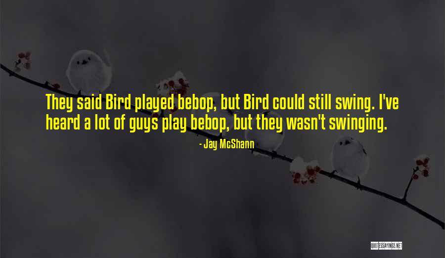 Shankland Road Quotes By Jay McShann Shankland Road Quotes By Jay McShann