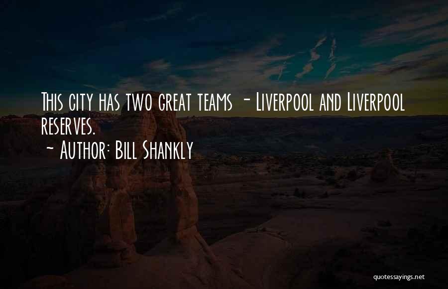 Shankly Bill Quotes By Bill Shankly