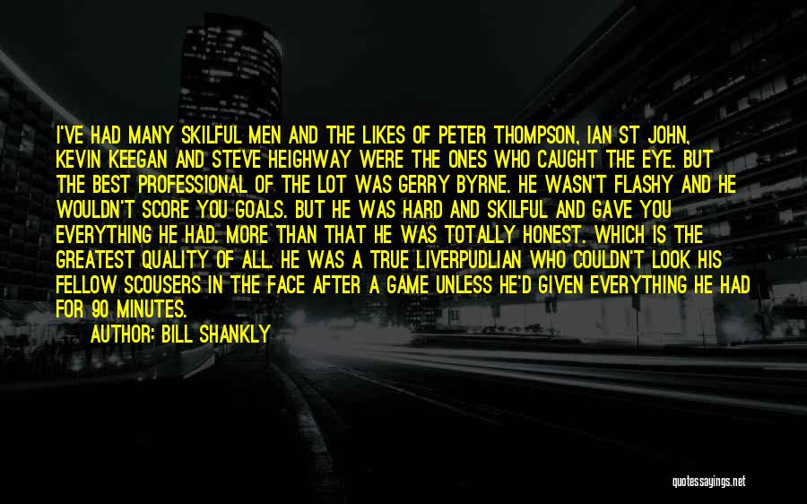 Shankly Bill Quotes By Bill Shankly