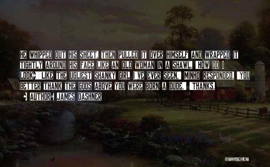 Shanks Quotes By James Dashner