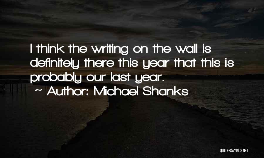 Shanks Quotes By Michael Shanks