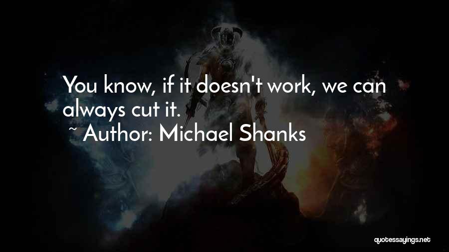 Shanks Quotes By Michael Shanks