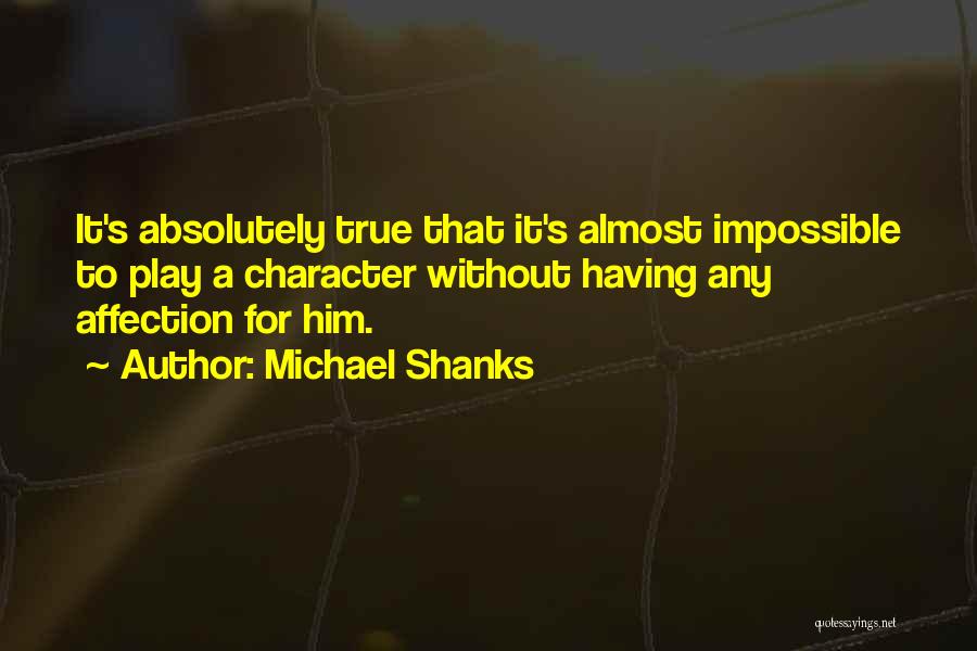 Shanks Quotes By Michael Shanks Shanks Quotes By Michael Shanks