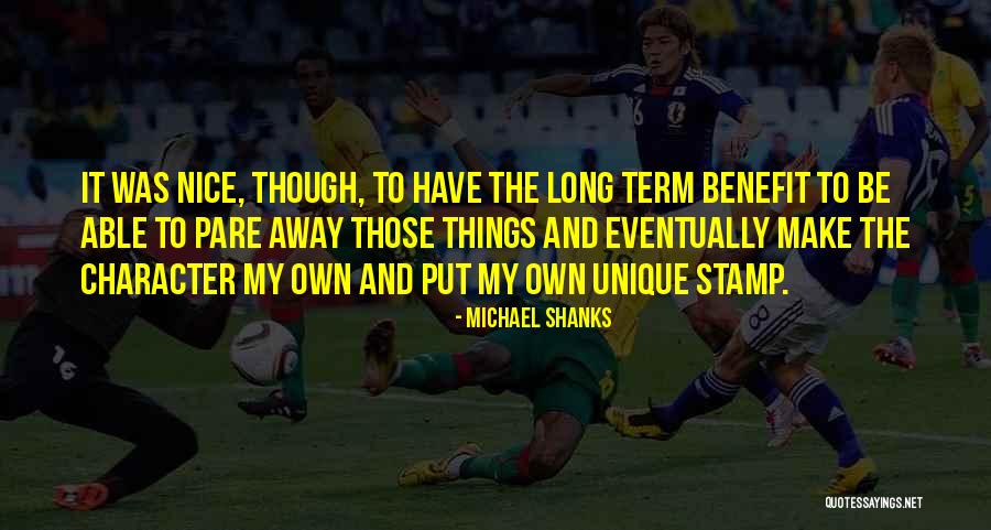 Shanks Quotes By Michael Shanks