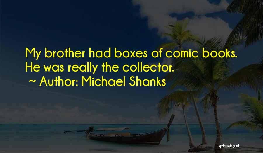 Shanks Quotes By Michael Shanks