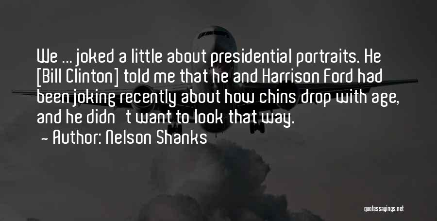 Shanks Quotes By Nelson Shanks