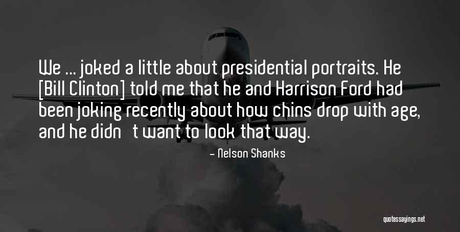 Shanks Quotes By Nelson Shanks