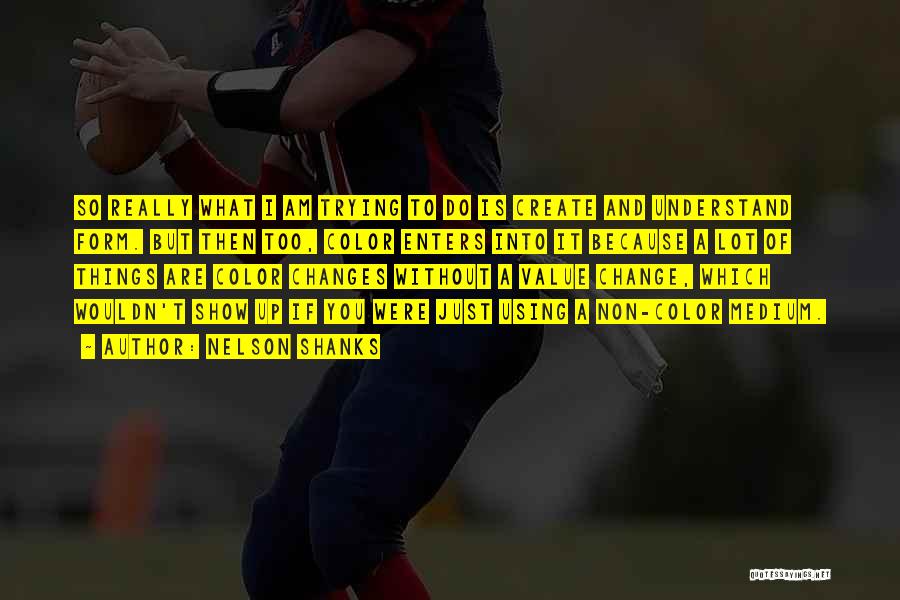 Shanks Quotes By Nelson Shanks Shanks Quotes By Nelson Shanks