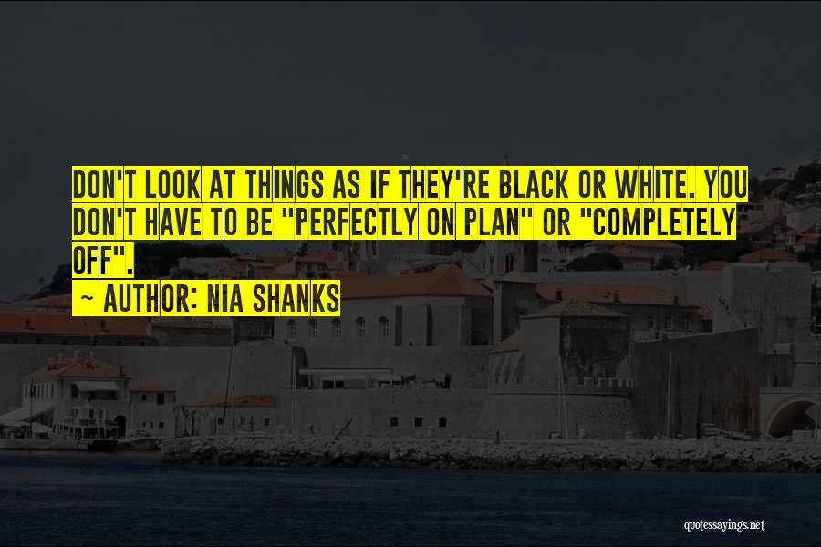 Shanks Quotes By Nia Shanks Shanks Quotes By Nia Shanks