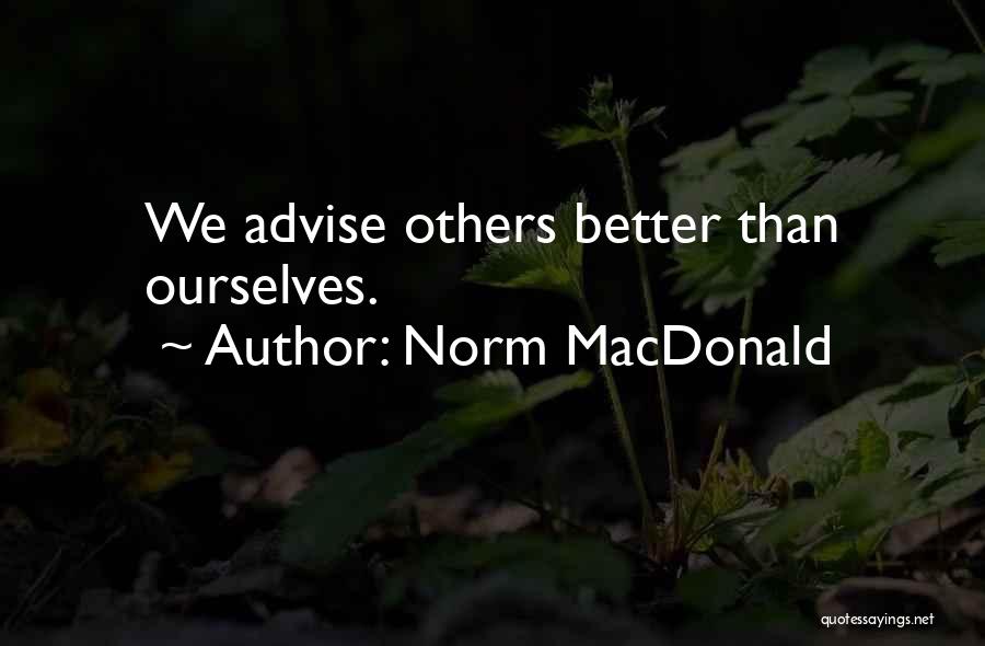 Shanly Foundation Quotes By Norm MacDonald