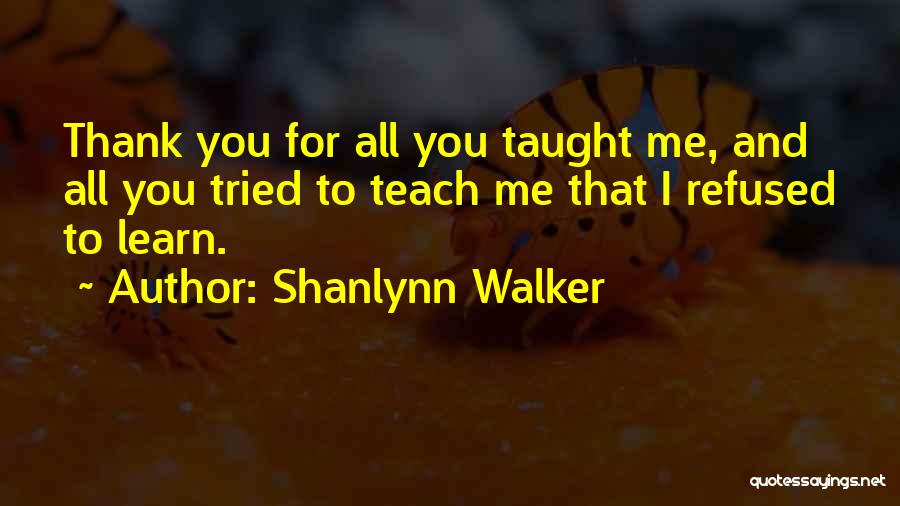 Shanlynn Walker Quotes 1909939