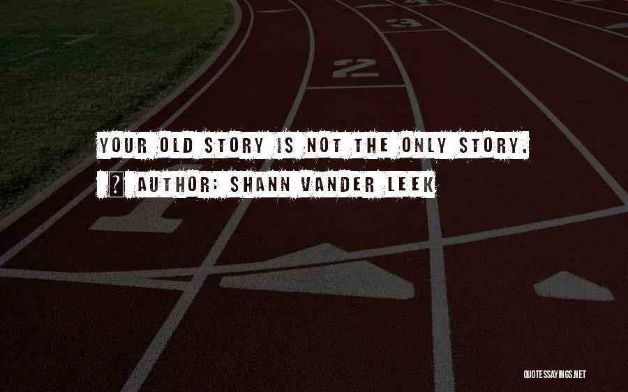 Shann Vander Leek Quotes 800175