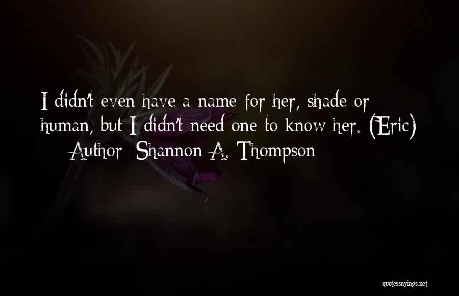 Shannon A. Thompson Quotes 1009319
