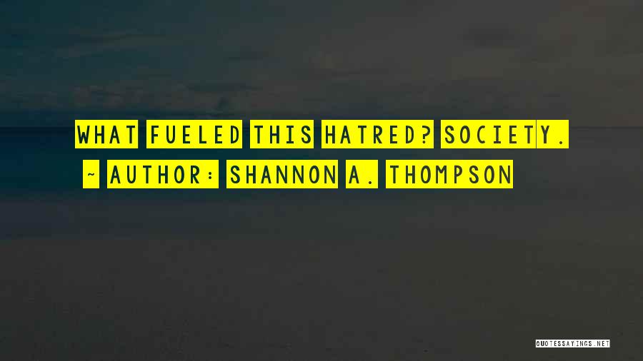 Shannon A. Thompson Quotes 1260714