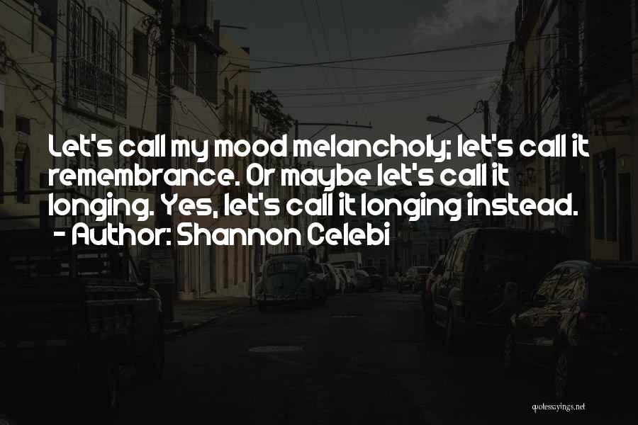 Shannon Celebi Quotes 654456