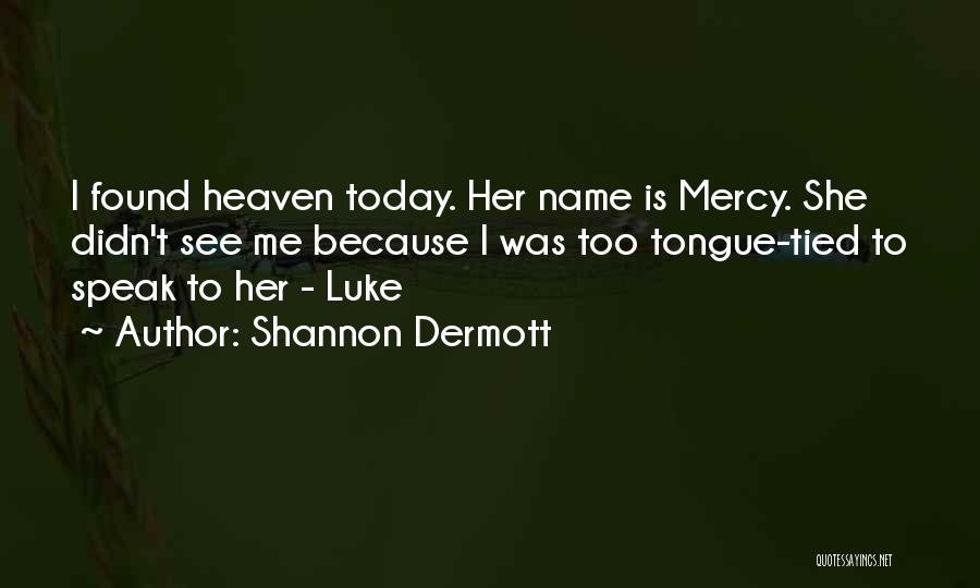 Shannon Dermott Quotes 1169240
