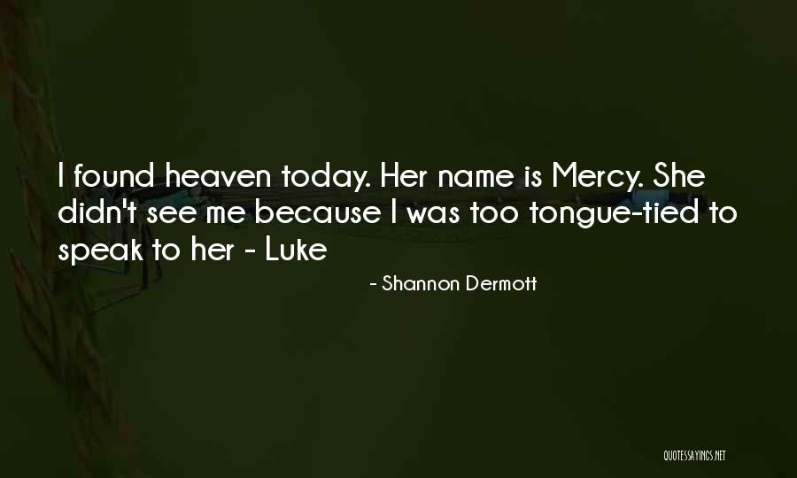 Shannon Dermott Quotes 1169240