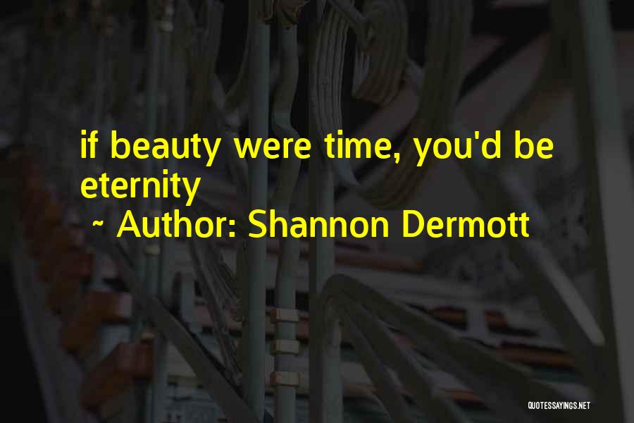 Shannon Dermott Quotes 1588141