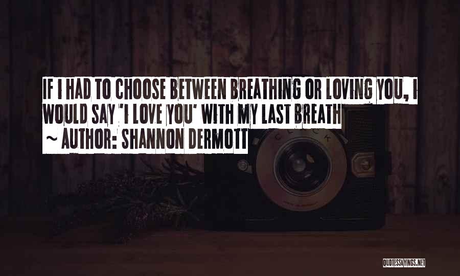 Shannon Dermott Quotes 1674262