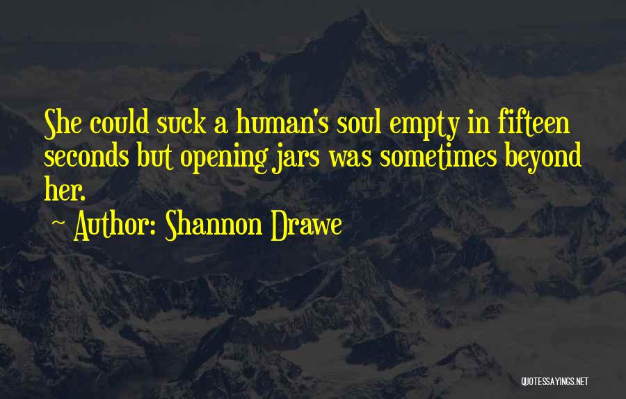 Shannon Drawe Quotes 2166055