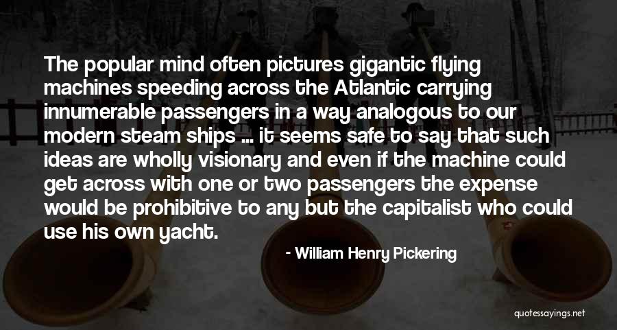 Shannon Eckstein Quotes By William Henry Pickering