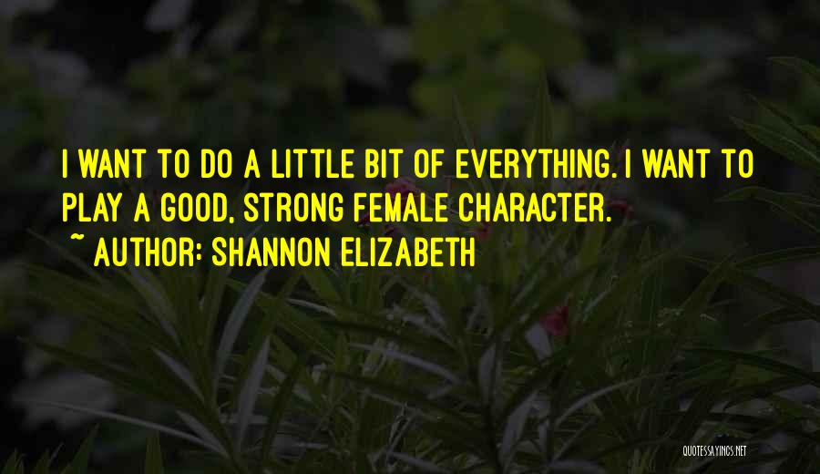 Shannon Elizabeth Quotes 2010082