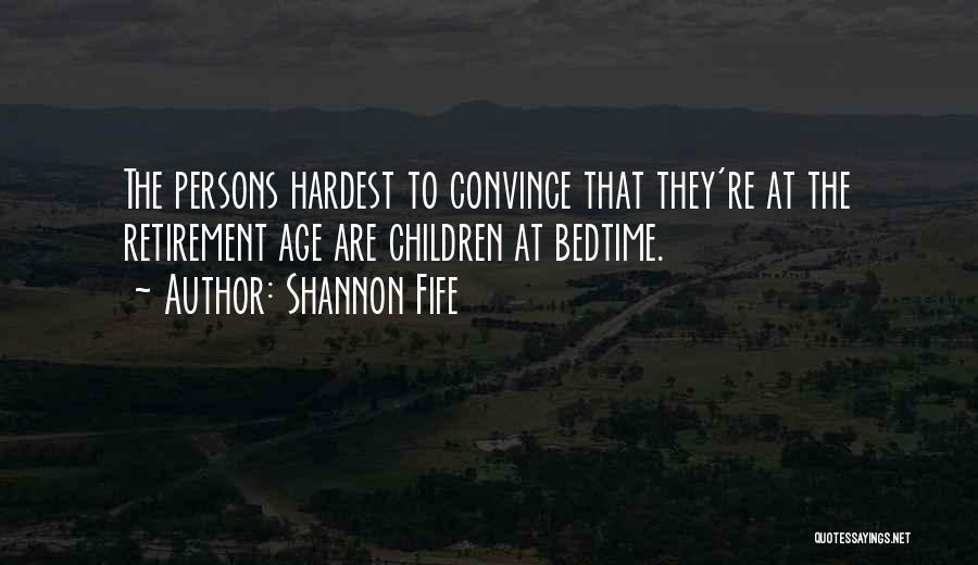 Shannon Fife Quotes 1851015