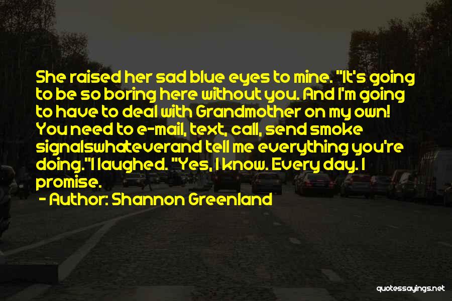 Shannon Greenland Quotes 1536891