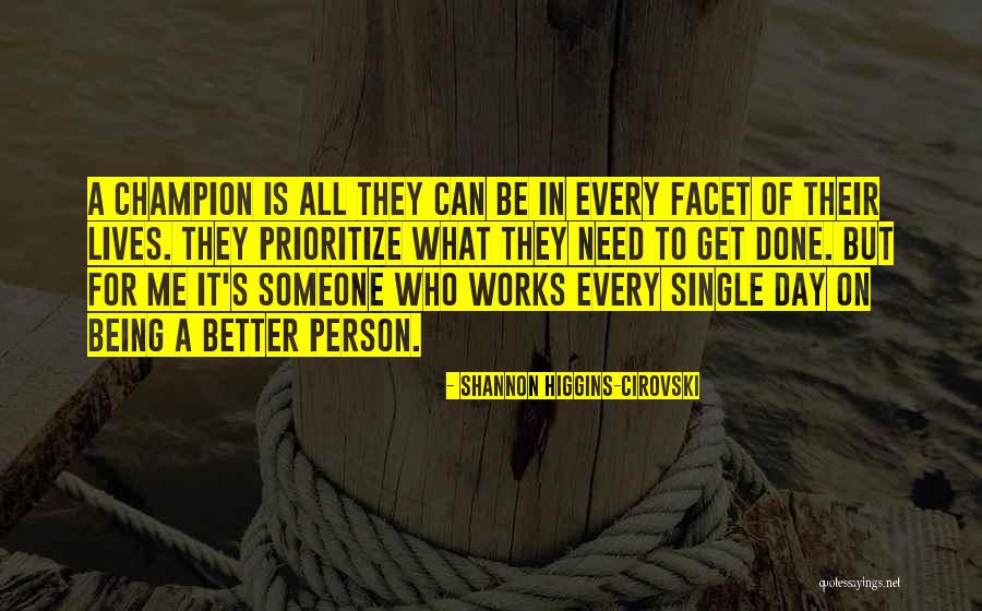 Shannon Higgins-Cirovski Quotes 243725