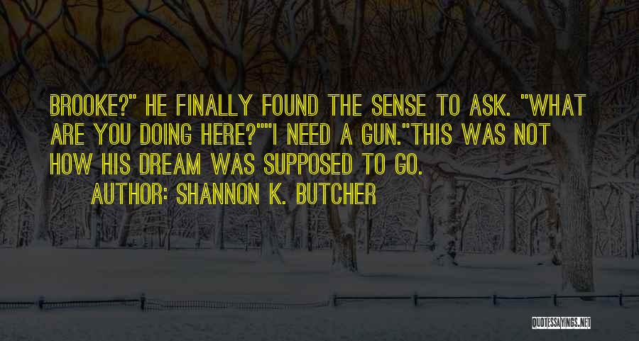 Shannon K. Butcher Quotes 1579040