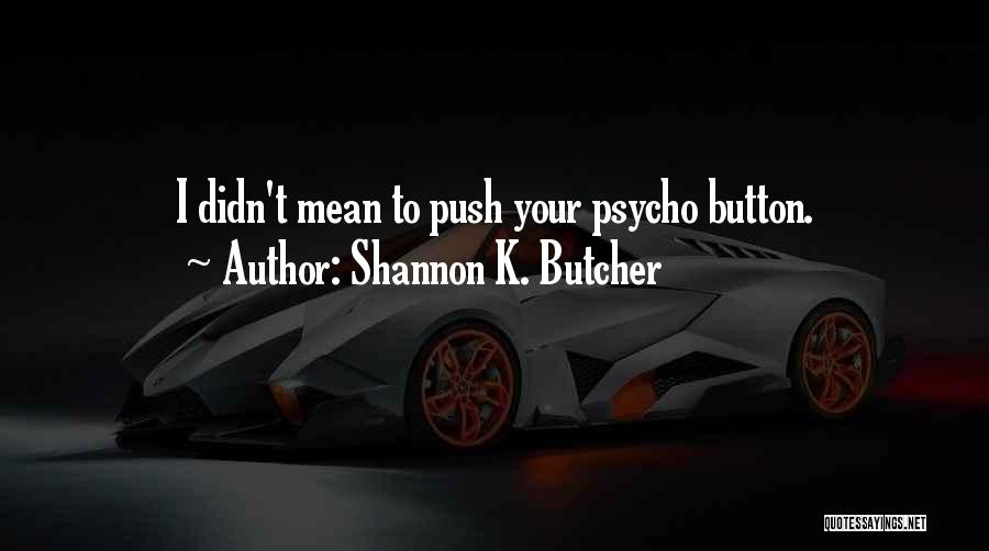 Shannon K. Butcher Quotes 98657