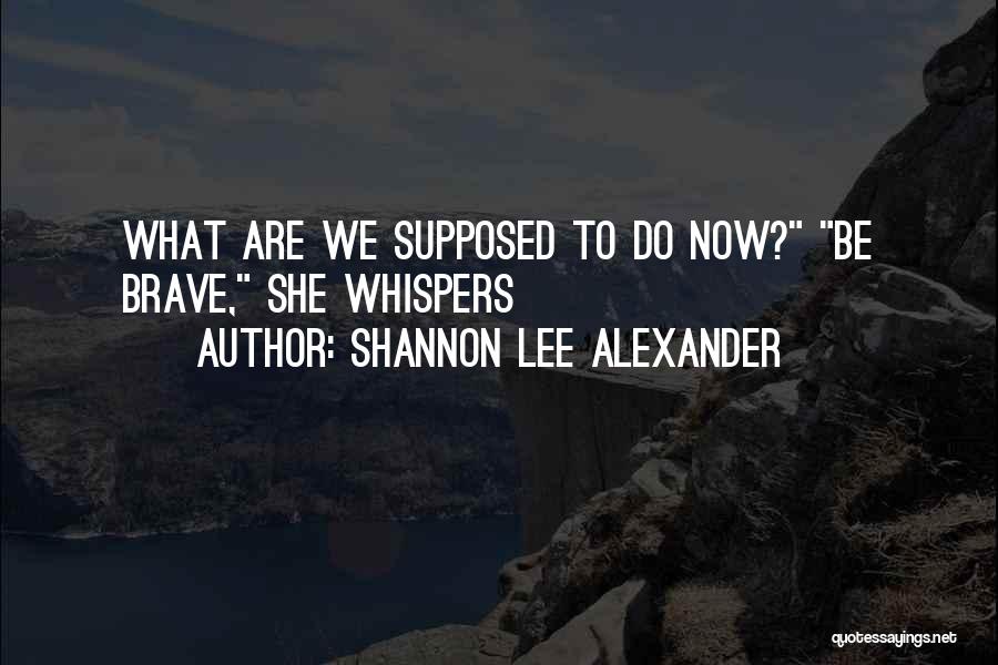 Shannon Lee Alexander Quotes 444235