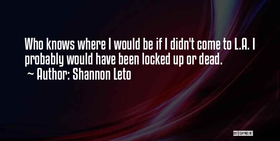 Shannon Leto Quotes 1443588