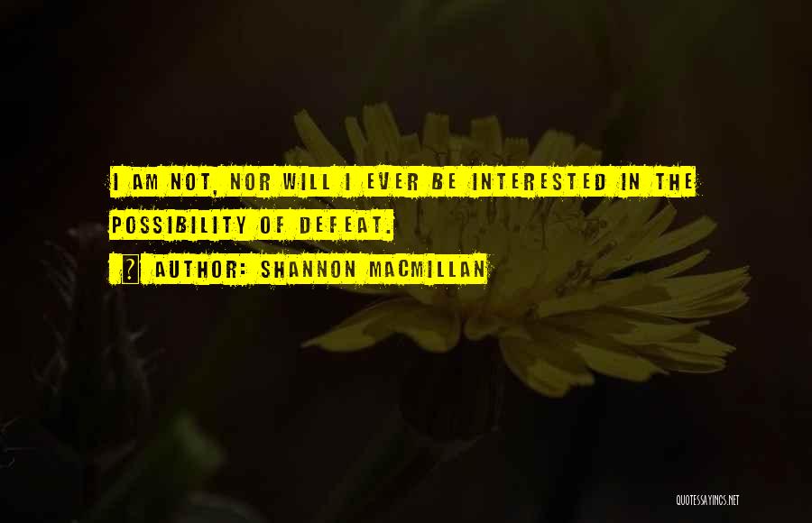 Shannon MacMillan Quotes 1391008