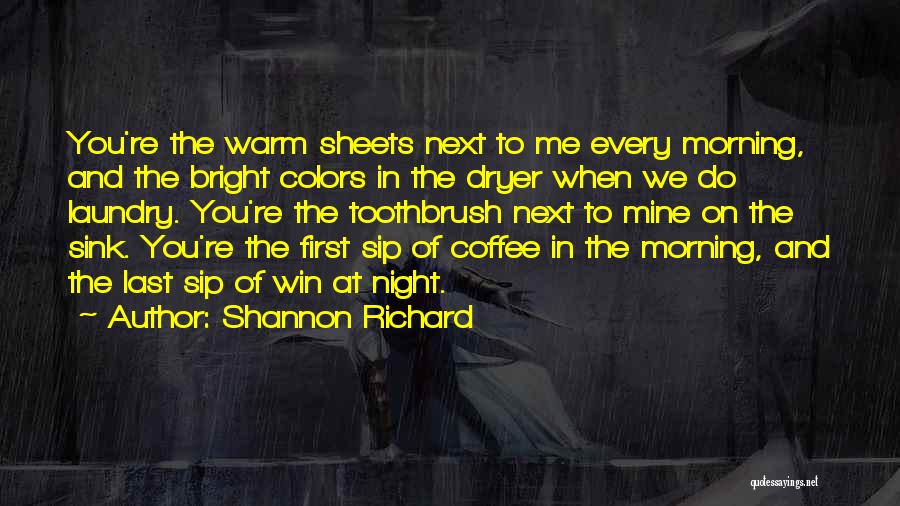 Shannon Richard Quotes 527698