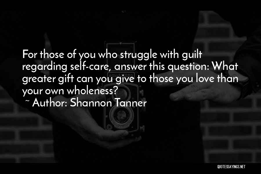 Shannon Tanner Quotes 1340602