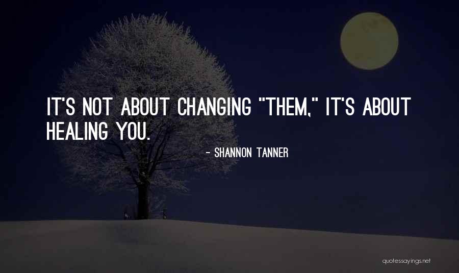 Shannon Tanner Quotes 1768732