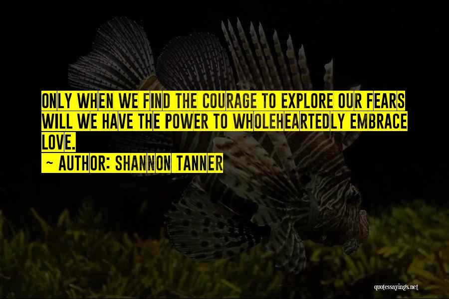 Shannon Tanner Quotes 983005