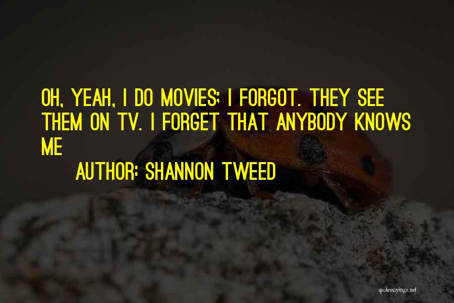 Shannon Tweed Quotes 877828