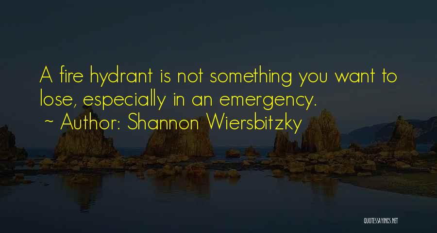 Shannon Wiersbitzky Quotes 1717810