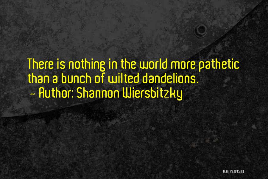 Shannon Wiersbitzky Quotes 1723584
