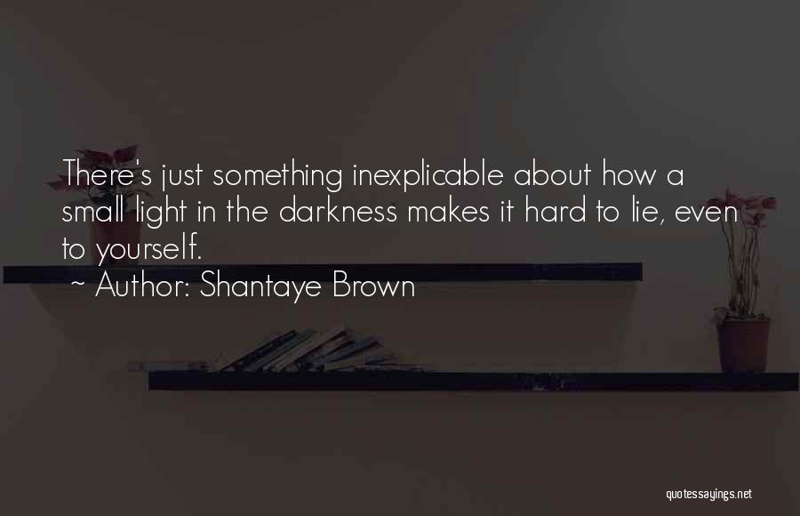 Shantaye Brown Quotes 1044165