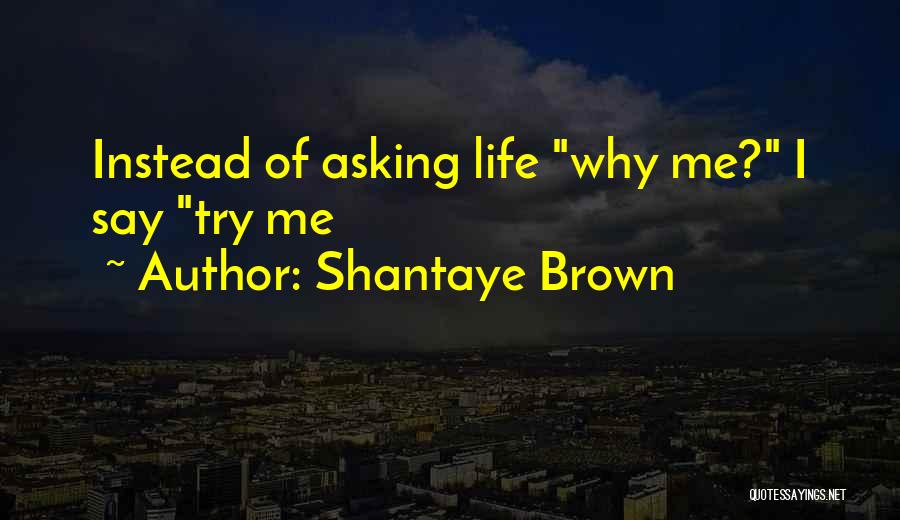 Shantaye Brown Quotes 917706