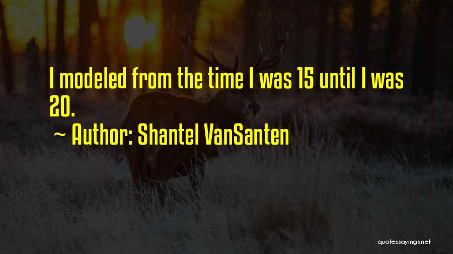 Shantel VanSanten Quotes 1116876